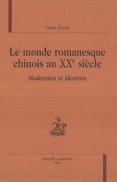 Le monde romanesque chinois au XXe siècle : modernités et identités