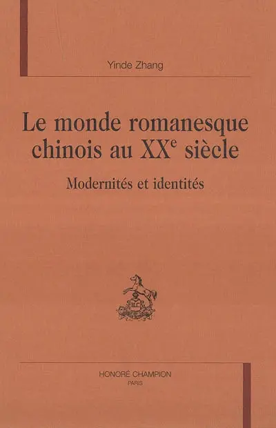 Le monde romanesque chinois au XXe siècle : modernités et identités