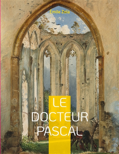 Le Docteur Pascal : Le...