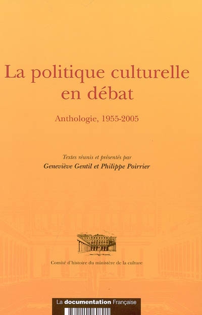 La politique culturelle en débat : anthologie 1955-2005