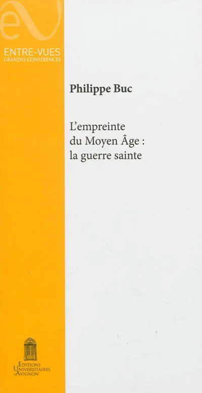 L'empreinte du Moyen Age : la guerre sainte