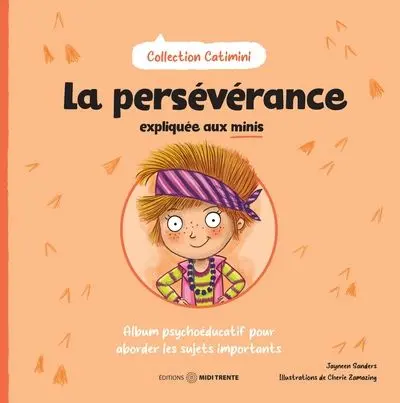 La persévérance expliquée aux minis : Album psychoéducatif pour aborder les sujets importants