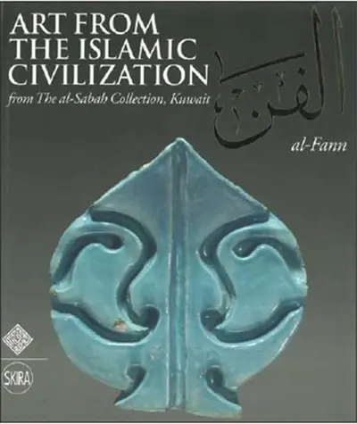 Art from the Islamic Civilization From the al-Sabah Collection, Kuwait