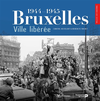 Bruxelles, ville libérée : 1944-1945
