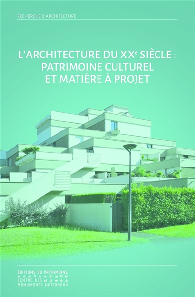 L'architecture du XXe siècle : patrimoine culturel et matière à projet