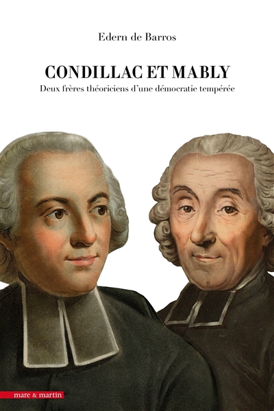Condillac et Mably : deux frères théoriciens d'une démocratie tempérée