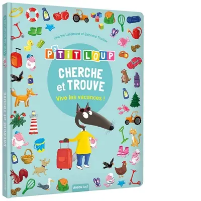 P'tit Loup : cherche et trouve : vive les vacances !