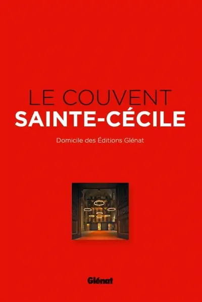 Le couvent Sainte-Cécile : domicile des éditions Glénat