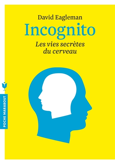 Incognito : les vies secrètes du cerveau