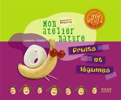 Mon Atelier Nature Fruits et Légumes