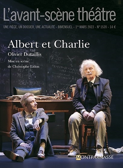 Avant-scène théâtre (L'), n° 1539. Albert et Charlie