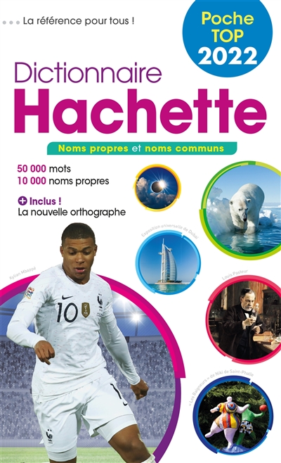 Dictionnaire Hachette encyclopédique de poche top 2022 : noms propres et noms communs : 50.000 mots, 10.000 noms propres