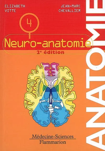 Anatomie. Vol. 4. Neuro-anatomie