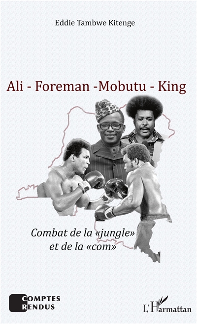 Ali, Foreman, Mobutu, King : combat de la "jungle" et de la "com"