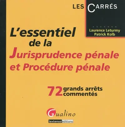 L'essentiel de la jurisprudence pénale et procédure pénale : 72 grands arrêts commentés