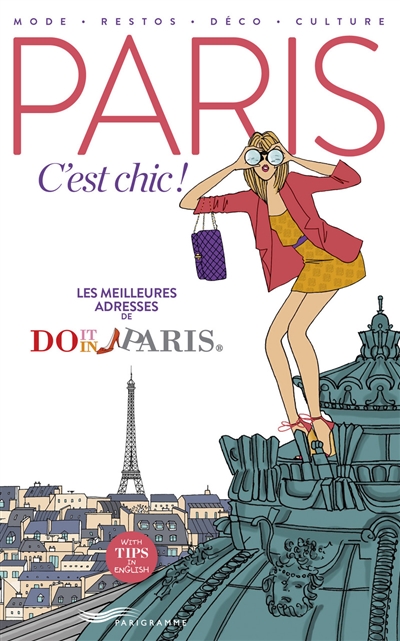 Paris c'est chic ! : les meilleures adresses de Do it in Paris