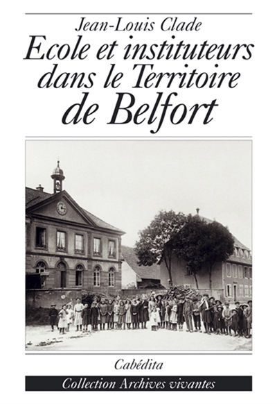 Ecole et instituteurs dans le Territoire de Belfort