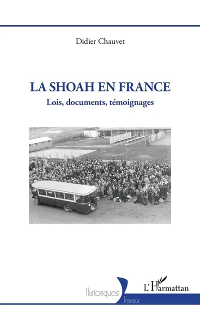 La Shoah en France : lois, documents, témoignages