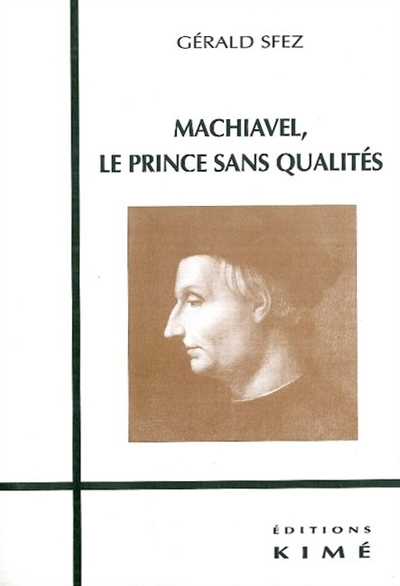 Machiavel, le prince sans qualités