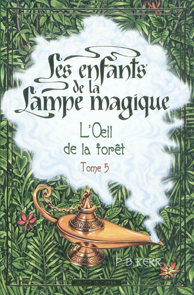 Les enfants de la lampe magique. Vol. 5. L'oeil de la forêt