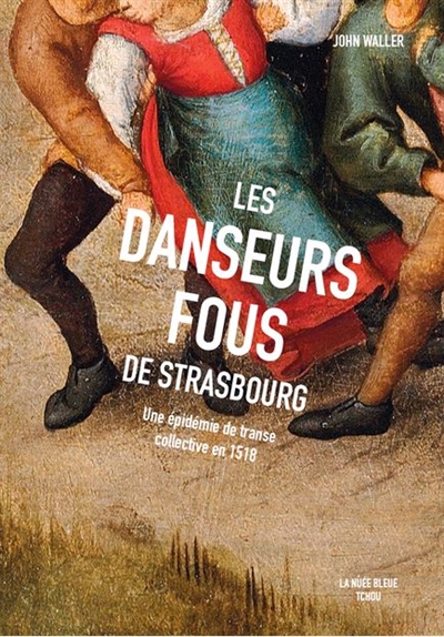 Les danseurs fous de Strasbourg : une épidémie de transe collective en 1518