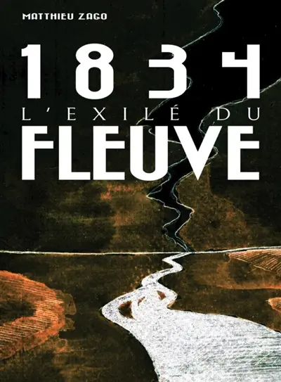 1834, l'exilé du fleuve