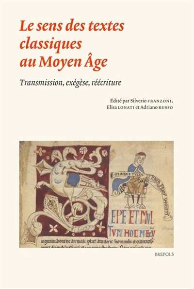 Le sens des textes classiques au Moyen Age : transmission, exégèse, réécriture
