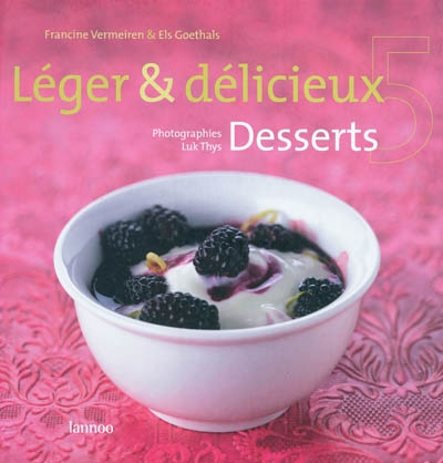 Léger & délicieux. Vol. 5. Desserts