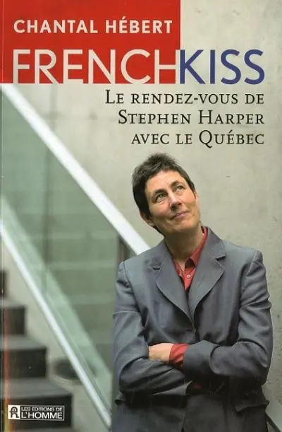 French kiss : le rendez-vous de Stephen Harper avec le Québec