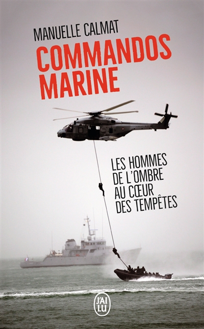 Commandos marine : des hommes au coeur des tempêtes