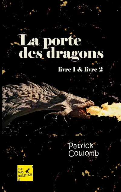 La porte des dragons : livre 1 & livre 2