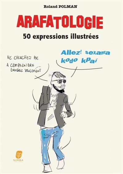Arafatologie : 50 expressions illustrées