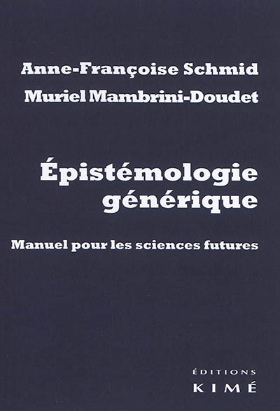 Epistémologie générique : manuel pour les sciences futures