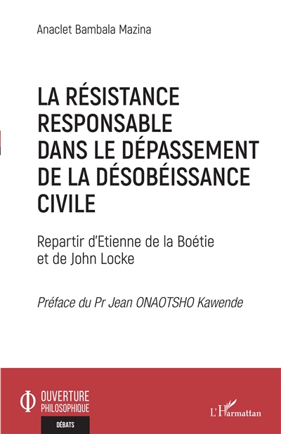 La résistance responsable dans le dépassement de la désobéissance civile : repartir d'Etienne de la Boétie et de John Locke