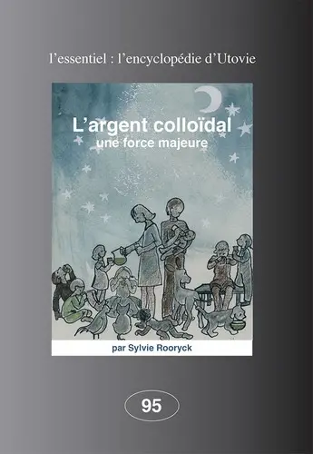 L'argent colloïdal : une force majeure