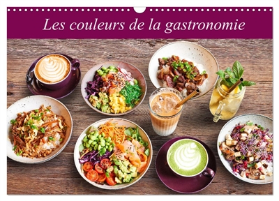 Les couleurs de la gastronomie (Calendrier mural 2025 DIN A3 vertical), CALVENDO calendrier mensuel : Série de plats typiquement colorés sur fond d'une table en bois rustique et en vue plongeante