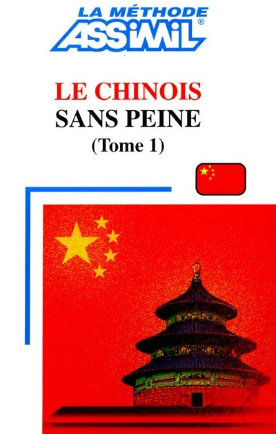 Le chinois sans peine. Vol. 1