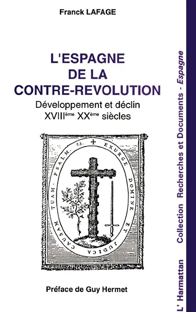 L'Espagne de la Contre-Révolution : développement et déclin : XVIIIe-XXe siècles