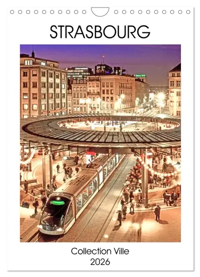 Collection Ville STRASBOURG (Calendrier mural 2026 DIN A4 horizontal), CALVENDO calendrier mensuel : La ville de Strasbourg en Alsace