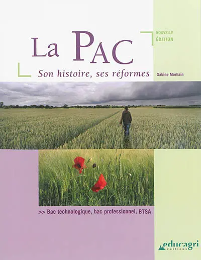 La PAC : son histoire, ses réformes : bac technologique, bac professionnel, BTSA