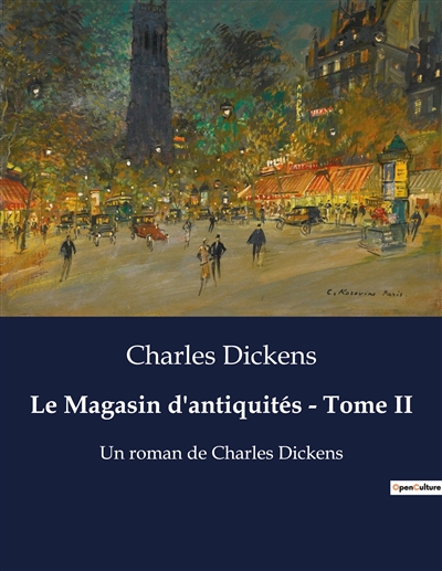 Le Magasin d'antiquités : Tome II : Un roman de Charles Dickens