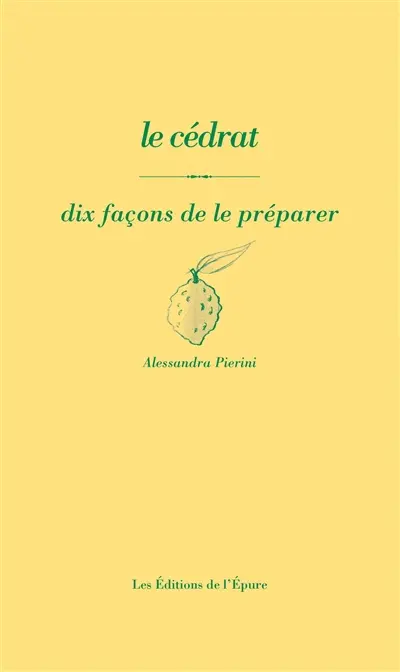 Le cédrat : dix façons de le préparer