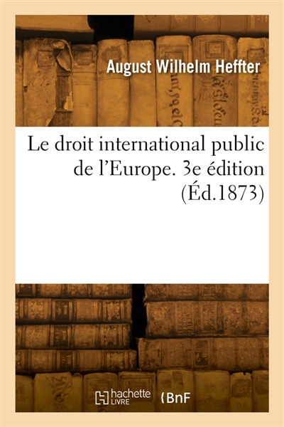 Le droit international public de l'Europe. 3e édition