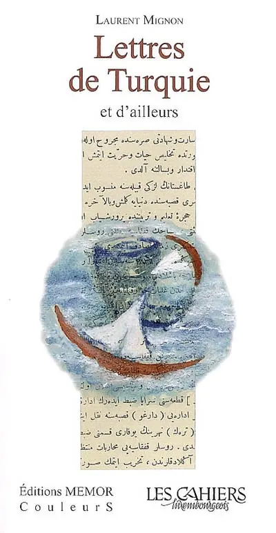 Lettres de Turquie et d'ailleurs : écrits sur des rencontres nécessaires