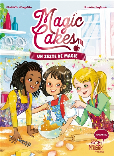 Magic cakes. Vol. 1. Un zeste de magie
