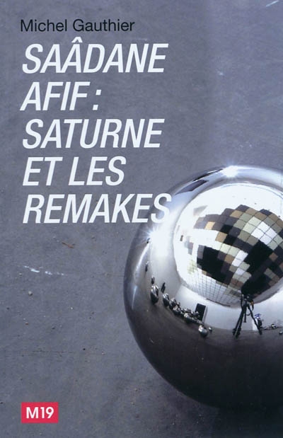 Vingt-vingt-sept, revue de textes critiques sur l'art, n° 4. Saâdane Afif : Saturne et les remakes