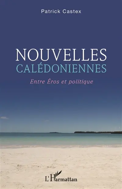 Nouvelles calédoniennes : entre éros et politique