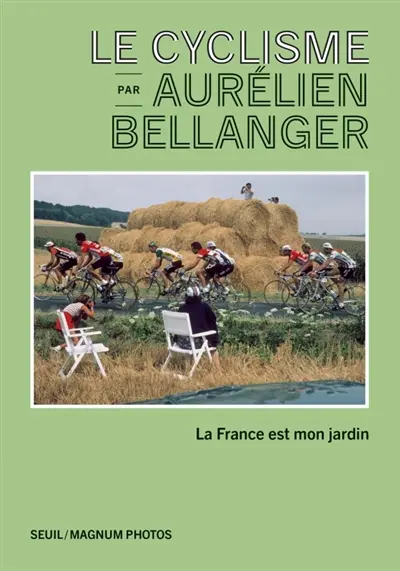 Le cyclisme par Aurélien Bellanger : la France est mon jardin