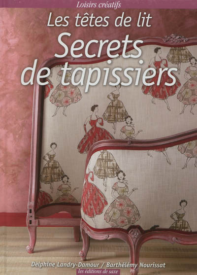 Secrets de tapissiers : les têtes de lit