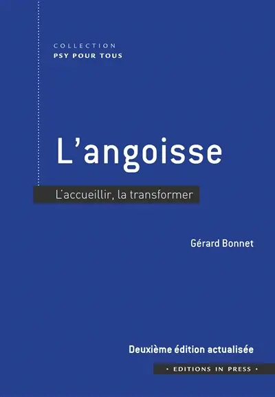 L'angoisse : l'accueillir, la transformer